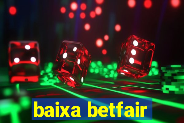 baixa betfair